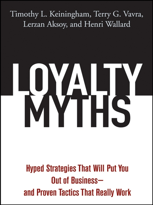 Title details for Loyalty Myths by Timothy L. Keiningham - Available